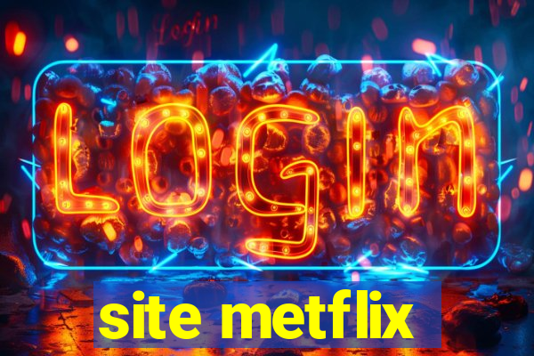 site metflix